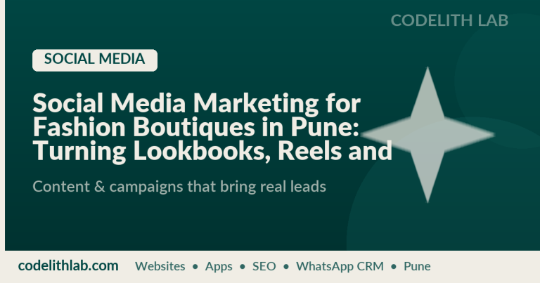 Social Media Marketing for Fashion Boutiques in Pune: Turning Lookbooks, Reels and Drops into Walk-ins