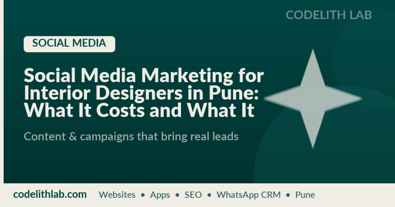 Social Media Marketing for Interior Designers in Pune: What It Costs and What It Returns