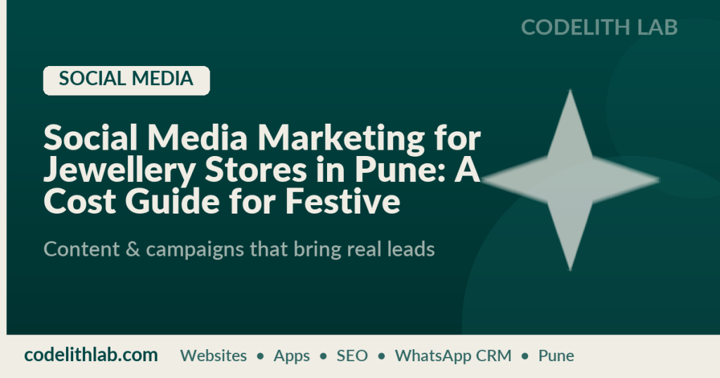 Social Media Marketing for Jewellery Stores in Pune: A Cost Guide for Festive Campaigns