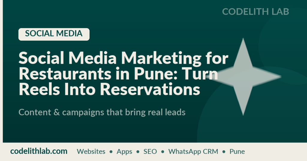 Social Media Marketing for Restaurants in Pune: Turn Reels Into Reservations