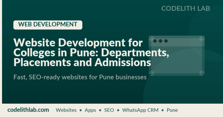 Website Development for Colleges in Pune: Departments, Placements and Admissions That Convert