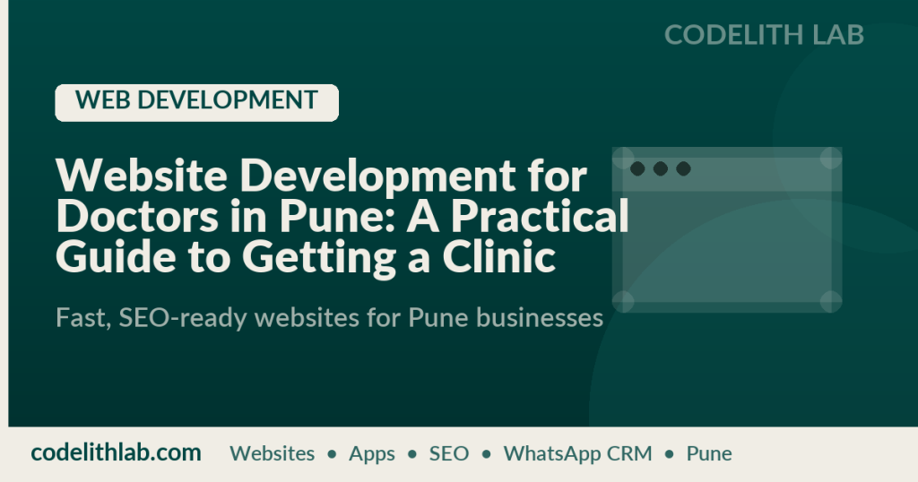 Website Development for Doctors in Pune: A Practical Guide to Getting a Clinic Website That Actually Books Patients