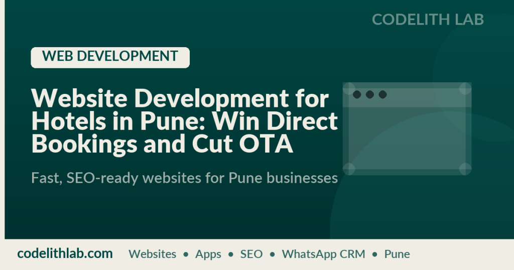 Website Development for Hotels in Pune: Win Direct Bookings and Cut OTA Commission