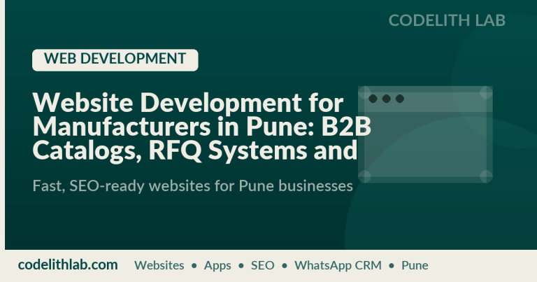 Website Development for Manufacturers in Pune: B2B Catalogs, RFQ Systems and Export-Ready Sites