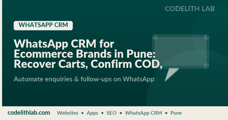 WhatsApp CRM for Ecommerce Brands in Pune: Recover Carts, Confirm COD, Update Orders