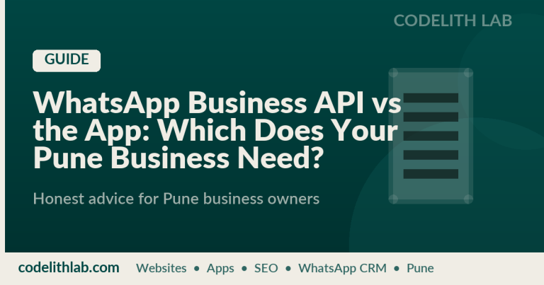 WhatsApp Business API vs the App: Which Does Your Pune Business Need?